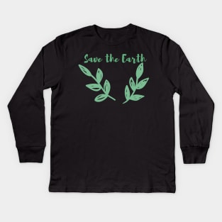 Save the Earth / Go Green, Environmentally Friendly, Eco Friendly, Zero Waste, Save the Planet Kids Long Sleeve T-Shirt